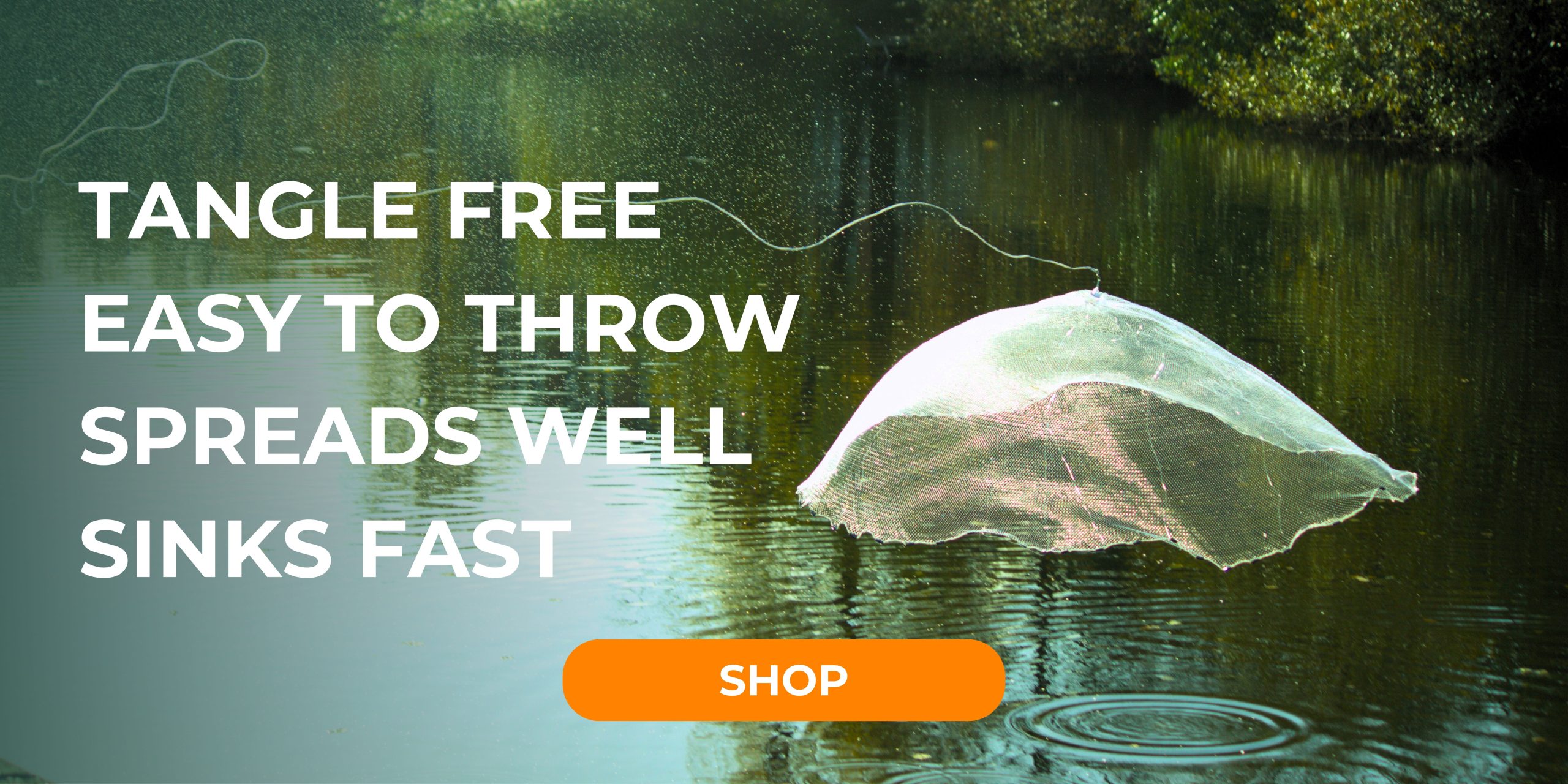 tangle free easy to throw spreads well sinks fast